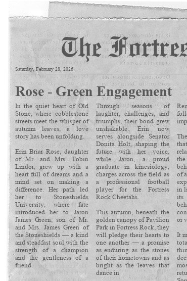A newspaper article titled 'Rose - Green Engagement' detailing the love story of Erin Briar Rose and Jaron James Green, highlighting their backgrounds, shared experiences, and future plans.